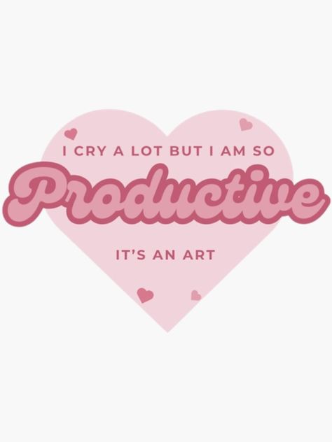 "Taylor Swift TTPD “I Cry A Lot But I Am So Productive”" Sticker for Sale by Joselle16 I Cry A Lot But I Am So Productive, Taylor Swift Heart, Motivation Stickers, Taylor Swift Stickers, 2024 Journal, I Cry A Lot, Cry A Lot, Taylor Lyrics, Sticker Art