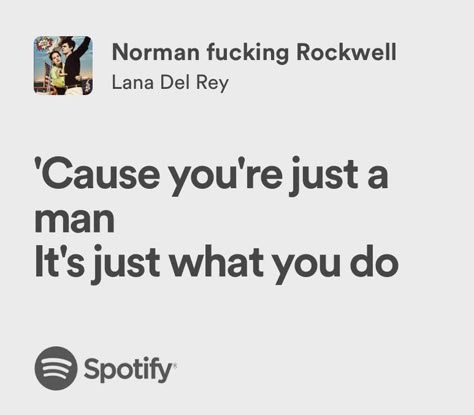 Norman Rockwell Lana Del Rey, Lana Quotes, Lana Lyrics, Bruce And Selina, Real Lyrics, Lana Del Rey Lyrics, Relatable Lyrics, Meaningful Lyrics, Lyrics I Love