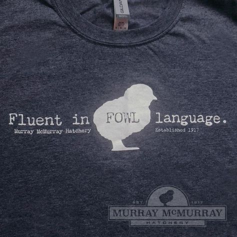 Murray McMurray Hatchery - Fluent in Fowl Language T-shirt Fowl Language, Chicken Gifts, Crazy Chicken Lady, Chicken Tshirts, Modern Graphic Design, Chickens Backyard, Show Off, Silhouette Cameo, Chicken