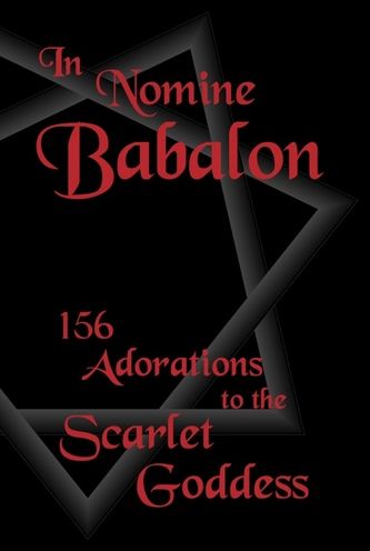 In Nomine Babalon: 156 Adorations to the Scarlet Goddess Babalon Goddess, Ishtar Goddess, Aleister Crowley, Communication Networks, Magic Eyes, Occult Art, Goddess Art, To The, Black Magic