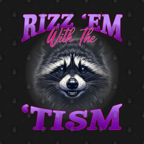 Tism Rizz, Raccoon Meme, Groovy Design, Design Tshirt, Modern Wardrobe, Wardrobe Staples, Minimalist Design, Quality Fabric, Print On Demand