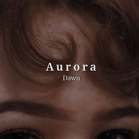 Aurora Name Meaning, Aurora Name, Bible Baby Names, F Names, Feminine Names, Female Character Names, Names Girl, Best Character Names, Beautiful Names