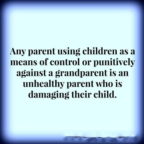 Grandparent Alienation, raising awareness. Grandparent Alienation, Outstanding Quotes, Grandparents Rights, Adult Children Quotes, Bad Parenting Quotes, Quotes About Grandchildren, Quotes About Family, Powerful Phrases, Grandparents Quotes