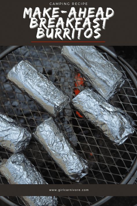 Camping Make-Ahead Breakfast Burritos - Girl Carnivore Meals For Camping Make Ahead, Camping Burritos, Camping Breakfasts, Camp Breakfast Burritos, Campfire Burritos, Camping Food Ideas Make Ahead, Camping Breakfast Ideas Make Ahead, Make Ahead Camping Breakfast, Quick Camping Meals