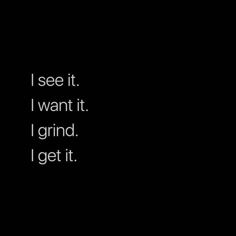 If You Want It Work For It, Affirmations Confidence, I Am Quotes, Hustle Quotes, Man Up Quotes, World Quotes, Work Motivation, Doing Me Quotes, I Get It