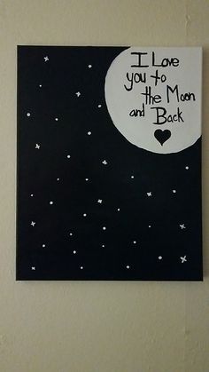 I love you to the moon and back on canvas painted with acrylic paint Paint Therapy, Love Canvas Painting, Canvas Painting Quotes, Mother Painting, Cute Easy Paintings, Calligraphy Brush, Beauty Words, Bff Drawings, Canvas Letters