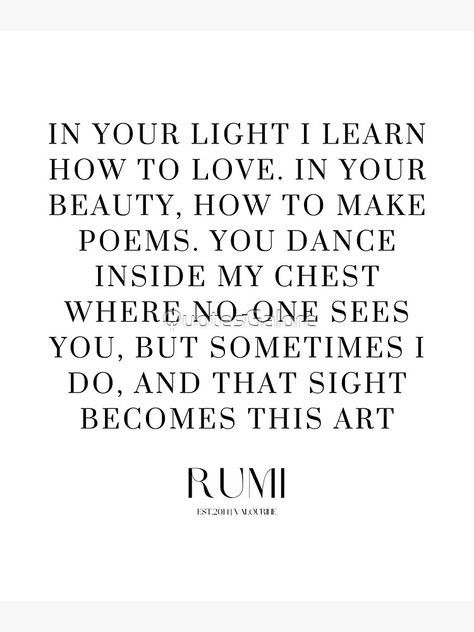 "5 Love Poetry Quotes by Rumi Poems Sufism 220518 In your light I learn how to love. In your beauty, how to make poems " Sticker by QuotesGalore | Redbubble In Your Light I Learn How To Love Rumi, Rumi Poetry Love, Rumi Poetry Soul, Rumi Quotes On Love, Love And Light Quotes, Spiritual Poems, Rumi Quotes Soul, Rumi Poem, Rumi Poetry