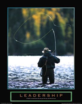 LEADERSHIP Fly Fishing Fisherman Motivational Poster ~Available at www.sportsposterwarehouse.com Rustic Fishing Decor, Fly Fisherman, True Gentleman, Fishing Decor, All I Ever Wanted, Gone Fishing, Sports Art, Freshwater Fish, Sport Poster