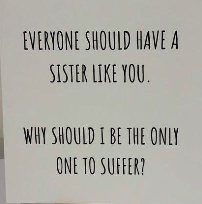 Sister Birthday Wishes Funny Hilarious, Sister Jokes Funny, Sister Birthday Quotes Funny Humor, Sister Birthday Wishes Funny, Sister Birthday Quotes Funny, Letter To Sister, Happy Birthday Big Sister, Sister Things, Sister Jokes