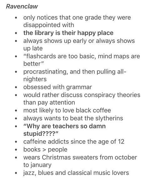 I’m a Ravenclaw, and I’m not even joking, this is literally me. Apart from the music part. I’m a massive musical theatre fan (mostly Book of Mormon, Falsettos, Hamilton and In The Heights) Things About Ravenclaws, Ravenclaw Things To Do, Ravenclaw X Gryffindor, Ravenclaw Personality, Ravenclaw And Gryffindor, Ravenclaw Things, Ravenclaw Pride, Ravenclaw Aesthetic, Ravenclaw House