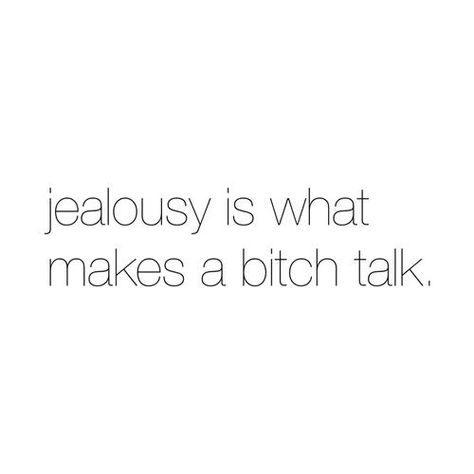 Couple Quotes :    realest shit everrrrr . Quotes Jealousy, Jealousy Quotes, Petty Quotes, Talk A Lot, Quotes Of The Day, Talking Quotes, Caption Quotes, Sassy Quotes, Badass Quotes