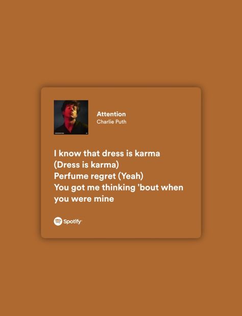 Attention Charlie Puth Spotify, Attention Charlie Puth, Songs Quotes, Spotify Songs, Meaningful Lyrics, Spotify Lyrics, Charlie Puth, Movie Songs, Just Lyrics