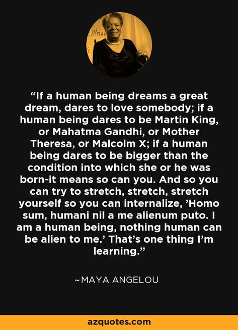 Maya Angelou Quote Martin King, Maya Angelou Quote, Love Dare, Maya Angelou Quotes, Mormon Temple, Somebody To Love, Malcolm X, Top Quotes, Human Being