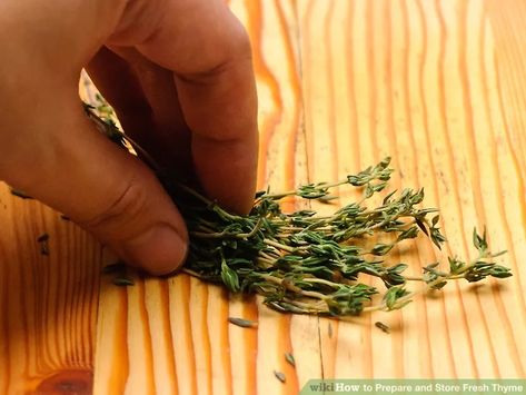 3 Ways to Prepare and Store Fresh Thyme - wikiHow Thyme Uses, Store Fresh Herbs, Parmesan Steak, Storing Lemons, Preserving Herbs, Steak And Potatoes, Thyme Recipes, Basil Recipes, Medicinal Herb