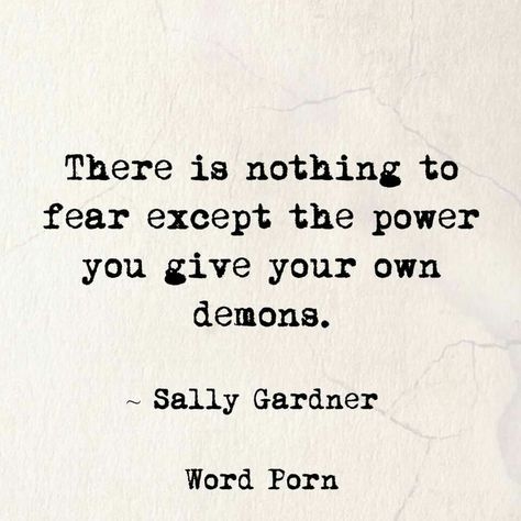 Fear Inner Demons Quotes, Demons Quotes, Demonic Quotes, Inner Demons, Nothing To Fear, Pep Talks, Powerful Words, True Quotes, Wise Words