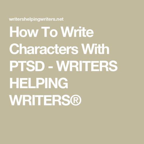 How To Write Characters With PTSD - WRITERS HELPING WRITERS® Write Characters, Sensory Overload, Fist Bump, Thanks So Much, Book Ideas, Writing Tips, Writing Prompts, So Excited, Writers