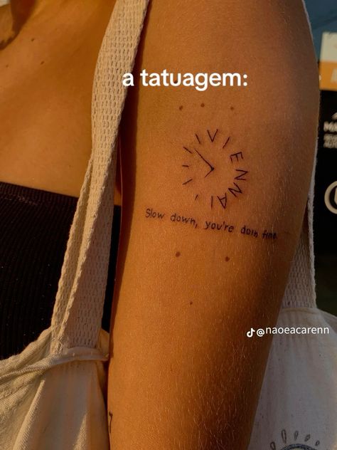 13 Going On 30 Tattoo Ideas, Simple Lyric Tattoos, Look At The Sky Tattoo, Good Things Come To Those Who Wait Tattoo, Simple Sayings Tattoos, Life Will Out Tattoo, Slow Down Youre Doing Fine Tattoo, Tattoos Based On Songs, Vienna Inspired Tattoo