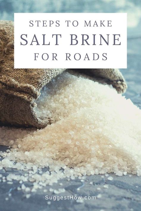 How to Make Salt Brine for Roads How To Make Brine, Salt Brine, Calcium Chloride, Bucket Filling, Magnesium Chloride, Snow Melting, Ice Melting, Rock Salt, Stop Working