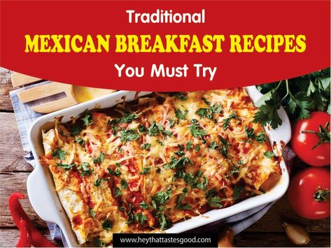 23 Traditional Mexican Breakfast Recipes Mexican Fruit Salads, Traditional Mexican Breakfast, Chorizo And Potato, Tortilla Rolls, Mexican Seasoning, Cheese Flatbread, Mexican Breakfast Recipes, Mexican Breakfast, Fried Corn