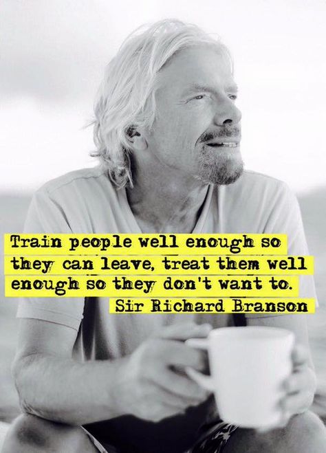 "Train your employees so they can leave. Treat them well enough so they don't want to." Richard Branson Leadership Inspiration, Movies Quotes, 50 Words, John Maxwell, Richard Branson, Funny Picture Quotes, Leadership Quotes, Work Quotes, Quotable Quotes