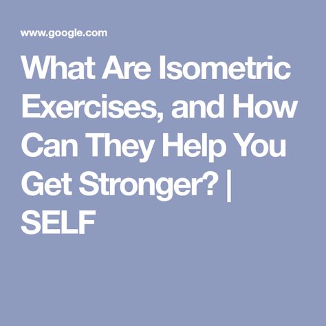 What Are Isometric Exercises, and How Can They Help You Get Stronger? | SELF Club Pilates, Isometric Exercises, Strength Training Routine, Muscular Endurance, Thigh Muscles, Biceps And Triceps, Get Stronger, Major Muscles, Strong Mind