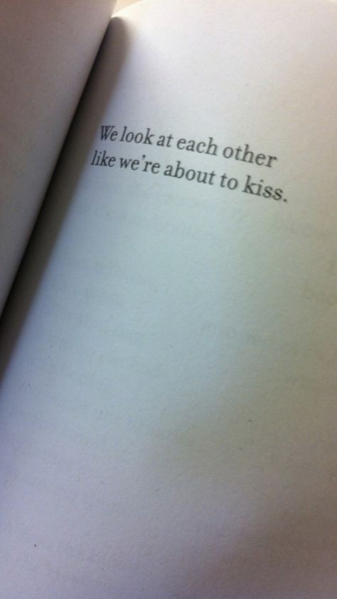 We look at each other, like we’re about to kiss. A Few Kisses Wont Ruin Our Friendship, We Should Kiss, Short Romantic Quotes, Never Been Kissed, Kissing Quotes, Attracted To Someone, Waiting On God, Best Kisses, Romantic Novels