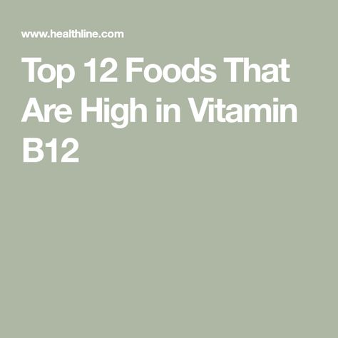 Top 12 Foods That Are High in Vitamin B12 Foods High In B12, Vitamin B Foods, Sources Of B12, Vitamin B12 Foods, B12 Rich Foods, B12 Foods, Mineral Nutrition, Vitamin B12 Deficiency, B12 Deficiency