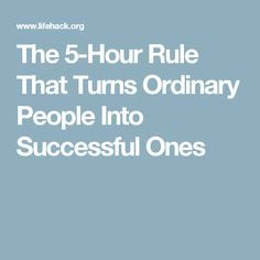 The 5-Hour Rule That Turns Ordinary People Into Successful Ones 130 Hour Rule, 5 By 5 Rule, Five Second Rule, What Is 80/20 Rule, 2/2/2 Rule Marriage, Rules For Success In Life, Sigma Rule For Success, 5 Hours, Tired Of Work