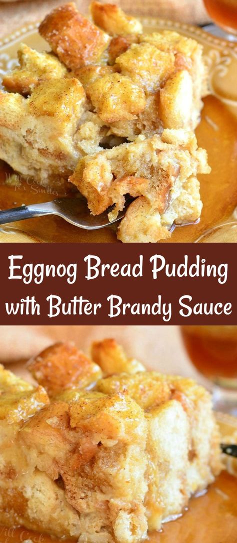 Christmas Bread Pudding, Eggnog Bread Pudding, Traditional Bread Pudding, Eggnog Bread, Eggnog Dessert, Best Bread Pudding, Brandy Sauce, Rum Sauce, Eggnog Recipes