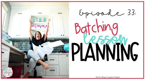 Save Time Lesson Planning With Batching - Not So Wimpy Teacher Jessie Saved By The Bell, Time Lessons, 8th Grade Science, 4th Grade Classroom, 2nd Grade Classroom, Saved By The Bell, Lesson Planning, You're Not Alone, School Organization