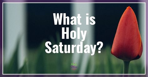 What is Holy Saturday? Easter Vigil, Holy Saturday, Catholic Beliefs, Holy Week, Easter Sunday, Positive Quotes, The Day, Jesus, Easter