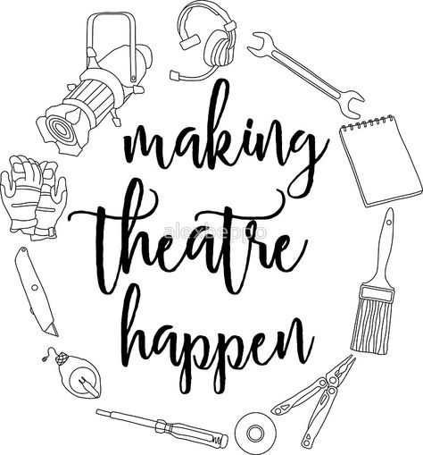 Making Theatre Happen - Technical Theatre Theatre Tattoo, Theatre Classroom, Technical Theatre, Theatre Jokes, Teaching Theatre, Theatre Shirts, Stage Crew, Theatre Education, Theatre Inspiration