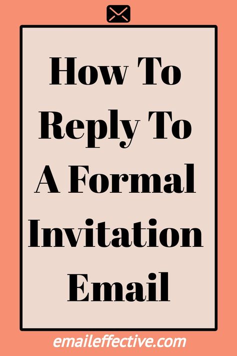 How To Reply To A Formal Invitation Email Wedding Acceptance Reply, Write An Email, Formal Wedding Invitations, The Invitation, Formal Invitation, I Appreciate You, Formal Wedding, Tips And Tricks, Invitation Template