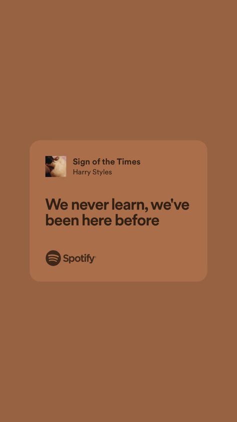 Sign Of The Times Harry Styles, Sign Of The Times, Meaningful Lyrics, Spotify Lyrics, Pretty Lyrics, The Times, Song Lyrics, Harry Styles, Cards Against Humanity