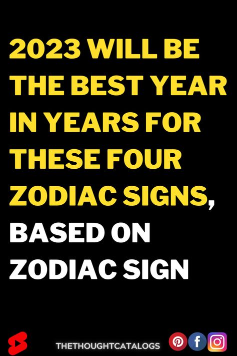 2023 Will Be The Best Year In Years For These Four Zodiac Signs, Based On Zodiac Sign #ZodiacSigns #Astrology #horoscopes #zodiaco #relationshipgoals #love #horoscope #horoscopescompatibility #horoscopesigns #horoscopelovematch #horoscopelove #horoscopes #astrology #astrologyonline #astrologyfacts #astrologytoday #astrologymemes #AriesQoutes #CancerQoutes #LibraQoutes #TaurusQoutes #LeoQoutes #ScorpioQoutes #AquariusQoutes #GeminQoutesi #VirgoQoutes #SagittariusQoutes #PiscesQoutes #capricornQo Zodiac Signs In Order, Gemini Horoscope Today, Horoscope Signs Scorpio, Virgo Horoscope Today, Aquarius Horoscope Today, Horoscope Signs Virgo, Horoscope Signs Compatibility, Horoscope Signs Dates, Aries Horoscope Today