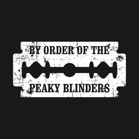 Check out this awesome 'By+Order+Of+The+Peaky+Blinders+Razor+Blade' design on @TeePublic! Razor Blade, Peaky Blinders, Binders, Black Background, Desi, Black And White, White, Black, Design