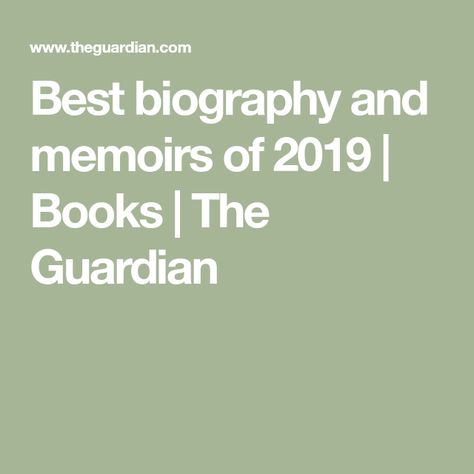 Best biography and memoirs of 2019 | Books | The Guardian Best Memoirs, Best Autobiographies, Richard E Grant, Controlling Men, Caitlin Moran, The Happy Prince, Books Of The Year, Best Biographies, William Collins