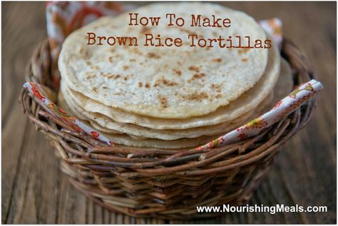 Brown Rice Tortillas  [brown rice flour, arrowroot powder or tapioca flour, sea salt, water] virgin coconut oil, for cooking Vegan Recipes With Rice, Rice Flour Tortilla Recipe, Recipes With Rice Flour, Rice Flour Tortillas, Recipes With Rice, Rice Flour Recipes, Rice Recipes Vegan, Make Brown, Recipes With Flour Tortillas