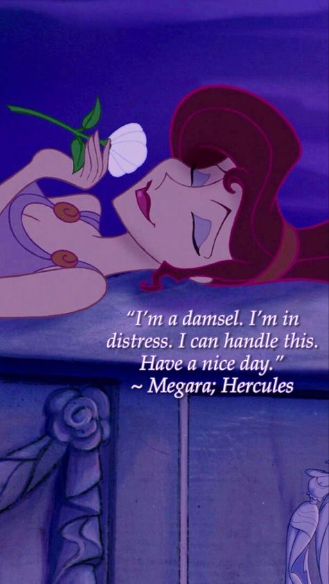 Megara from Hercules wallpaper with quote. “I’m a damsel. I’m in distress. I can handle this. Have a nice day.” ~ Megara; Hercules Hercules, Little Mermaid, The Little Mermaid, Ariel, Mermaid, Disney