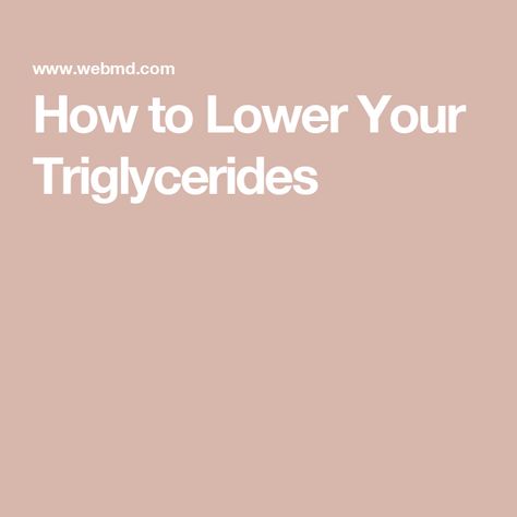 How to Lower Your Triglycerides High Triglycerides Diet, How To Lower Triglycerides, Triglycerides Diet, Lower Triglycerides, High Cholesterol, What You Can Do, High Level, You Can Do, Healthy Living