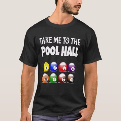 Take me to the pool hall billiards player sarcasm T-Shirt #kcco #geek #hair father tattoo, father sons, absent father, christmas decorations, thanksgiving games for family fun, diy christmas decorations Tattoo Father, Absent Father, Father Tattoos, Pool Hall, Pool Halls, Games For Family, Diy Christmas Decorations, Thanksgiving Games, Fun Diy