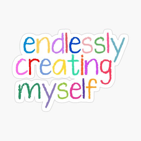 I Am Endlessly Creating Myself, Endlessly Creating Myself, Creating Myself, Digital Bujo, Rainbow Crayon, Glossier Stickers, Cute Stickers, Crayon, Awesome Products