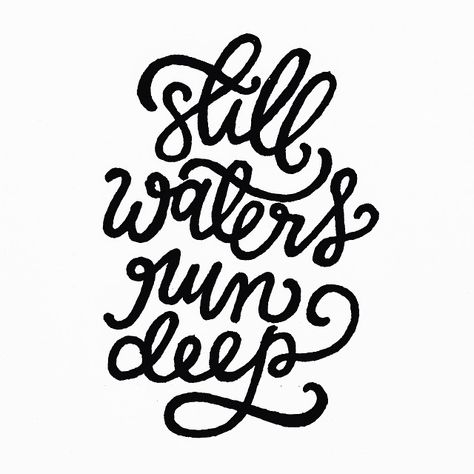 still waters run deep // guys, the quiet ones have so much to share 😊❤️// #handlettering #lettering #script #doodles #torrieasai Still Waters Run Deep Tattoo, Still Waters Run Deep, Artistic Quotes, English Proverbs, Deep Tattoo, God Is Our Refuge, Say Say Say, Inspiring Sayings, Spiritual Beauty