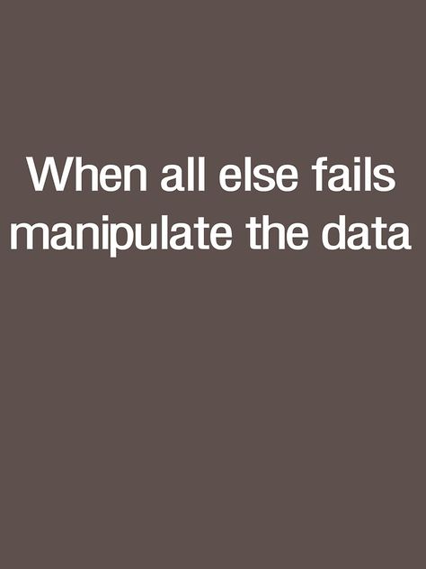 "When all else fails manipulate the data" T-shirt by trends #Aff , #Sponsored, #manipulate, #fails, #data, #trends When All Else Fails, Teen Fashion, Fails, Tshirt Designs, T Shirt