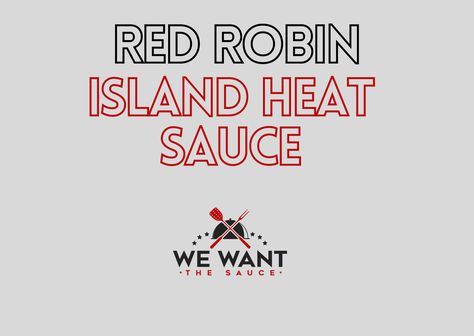 Red Robin Island Heat Sauce Recipe Red Robins, Dipping Sauces For Chicken, Drying Cilantro, How To Make Red, Lime Salt, Ingredient Substitutions, Red Robin, How To Grill Steak, Garden Recipes