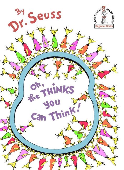 6. "Think left and think right and think low and think high. Oh, the thinks you can think up if only you try!" Hop On Pop, Dr Seuss Books, Dr. Seuss, Made Up Words, Dr Seuss Quotes, Seuss Quotes, Beginner Books, Early Readers, The Lorax