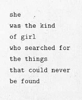 She was the kind of girl who searched for things that could never be found... She Was An Observer, Never Been Loved, You Ve Got This, Alice Angel, Cute Couple Quotes, Good Heart, Couple Quotes, A Guy Who, Powerful Quotes