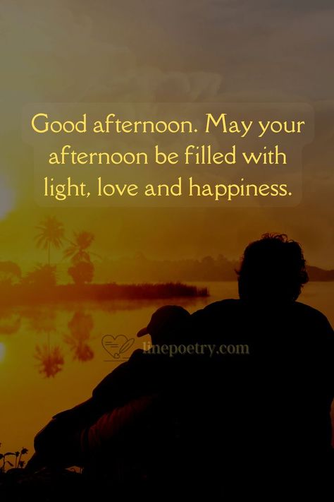 Afternoon Blessings Quotes, Good Afternoon Quotes For Him, Good Afternoon Blessings, Good Afternoon Messages, Good Afternoon My Love, Afternoon Blessings, Good Afternoon Wishes, Afternoon Messages, Afternoon Wishes