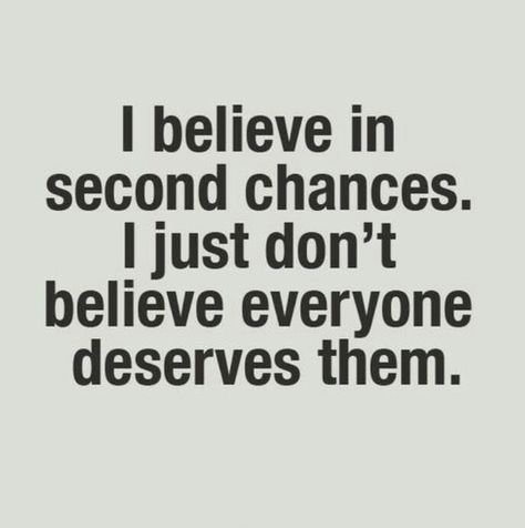 Not everyone deserves them True Statements, Funny Jokes For Adults, Second Chances, Meaningful Words, Second Chance, True Words, The Words, Great Quotes, Inspire Me