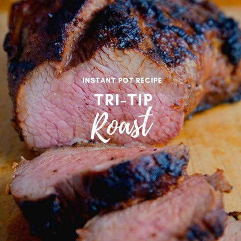 Tri Tip Roast Instant Pot, Tri Tip Pressure Cooker Recipe, Tri Tip Instant Pot, Instant Pot Recipes For Two, Instant Pot Tri Tip, Tritip Roast Recipes, Curly Hairstyles Bangs, Roasting Recipes, Beef Tip